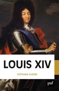 Stéphane Guerre - Louis XIV.