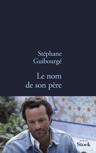 Stéphane Guibourgé - Le nom de son père.