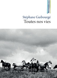 Stéphane Guibourgé - Toutes nos vies.