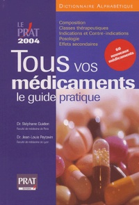 Stéphane Guidon et Jean-Louis Peytavin - Tous vos médicaments - Le guide pratique 2004.