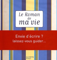 Stéphane Guignier et Geneviève Kuhn - Le roman de ma vie.