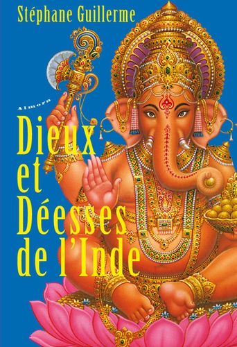 Stéphane Guillerme - Dieux et déesses de l'Inde - Avec une affiche de Ganesh.