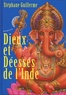 Stéphane Guillerme - Dieux et Déesses de l'Inde.