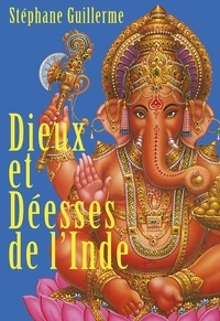 Stéphane Guillerme et  Mathieu - Dieux et déesses de l'Inde.
