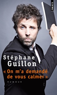 Stéphane Guillon - "On m'a demandé de vous calmer".