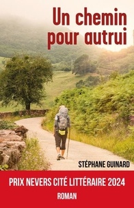 Stéphane Guinard - Un chemin pour autrui.
