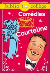 Stéphane Guinoiseau et Georges Courteline - Bibliocollège - Comédies, Georges Courteline - La Peur des coups - Les Boulingrin - La Paix chez soi.