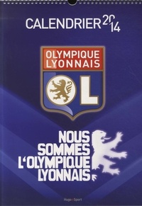 Stéphane Guiochon - Nous sommes l'Olympique Lyonnais Calendrier 2014.