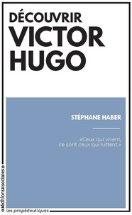 Stéphane Haber - Découvrir Victor Hugo.