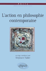 Stéphane Haber - L'action en philosophie contemporaine.