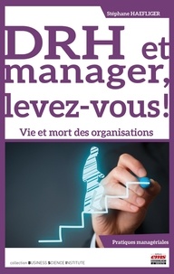 Stephane Haefliger - DRH et manager, levez-vous ! - Vie et mort des organisations.