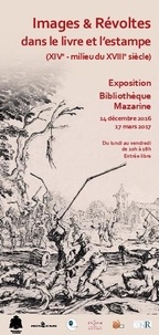 Stéphane Haffemayer et Alain Hugon - Images & révoltes dans le livre et l'estampe - XIV-milieu du XVIIIe siècle.