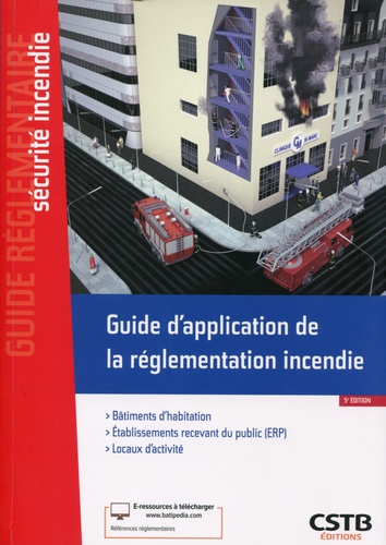 Stéphane Hameury - Guide d'application de la règlementation incendie - Habitation, ERP, locaux d'activités.