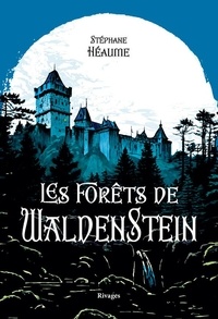 Stéphane Héaume - Les Forêts de Waldenstein.
