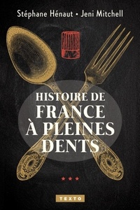 Stéphane Hénaut et Jeni Mitchell - Histoire de France à pleines dents.