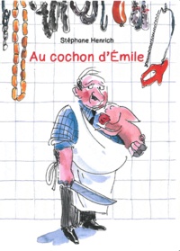 Stéphane Henrich - Au cochon d'Emile.