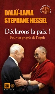 Stéphane Hessel et  Dalaï-Lama - Déclarons la paix ! - Pour un progrès de l'esprit.