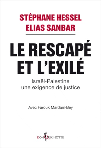 Le Rescapé et l'Exilé. Israël-Palestine une exigence de justice