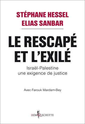 Le Rescapé et l'Exilé. Israël-Palestine une exigence de justice