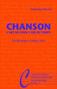 Stéphane Hirschi - Chanson - L'art de fixer l'air du temps, de Béranger à Mano Solo.