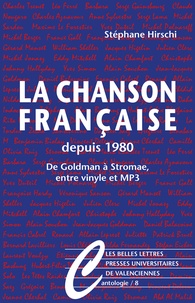 Stéphane Hirschi - La chanson française depuis 1980 - De Goldman à Stromae entre vinyles et mp3.