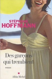 Stéphane Hoffmann - Des garçons qui tremblent.