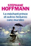 Stéphane Hoffmann - Le méchant prince et autres histoires sans morales.
