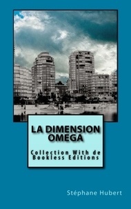 Stéphane Hubert - La dimension omega.