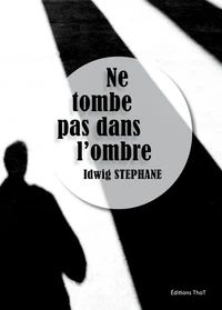 Ne tombe pas dans l'ombre