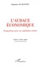 Stéphane Jacquemet - L'Audace Economique. Propositions Pour Un Capitalisme Eclaire.