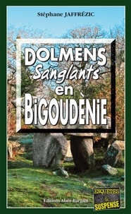 Stéphane Jaffrézic - Dolmens sanglants en Bigoudènie.