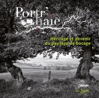 Stéphane Janou et Yvon Davy - Portr'haie - Héritage et devenir du paysage de bocage.