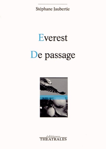 Stéphane Jaubertie - Everest ; De passage.
