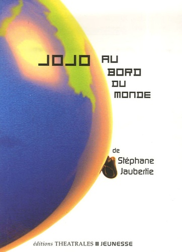 Stéphane Jaubertie - Jojo au bord du monde.