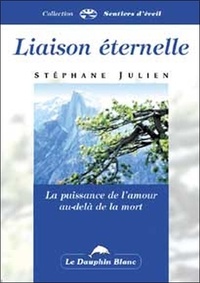 Stéphane Julien - Liaison éternelle - Puissance de l'amour.