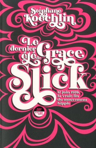 Le dernier été de Grace Slick. 17 juin 1978, la vraie fin du mouvement hippie