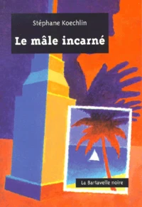 Le Male Incarne