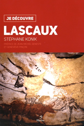 Stéphane Konik - Je découvre Lascaux.