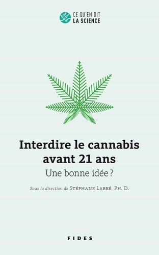 Stéphane Labbé - Interdire le cannabis avant 21 ans - Une bonne idée ?.