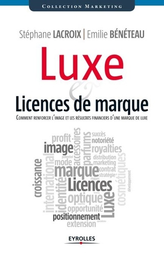 Luxe et licences de marque. Comment renforcer l'image et les résultats financiers d'une marque de luxe