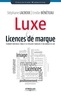 Stéphane Lacroix et Emilie Bénéteau - Luxe et licences de marque - Comment renforcer l'image et les résultats financiers d'une marque de luxe.