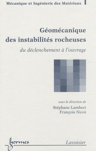 Stéphane Lambert et François Nicot - Géomécanique des instabilités rocheuses - Du déclenchement à l'ouvrage.