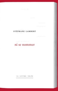 Stéphane Lambert - Ni se nommer.