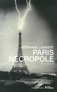 Stéphane Lambert - Paris nécropole.