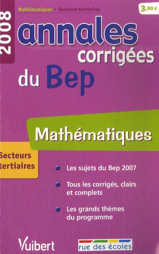 Mathématiques secteurs tertiaires. Annales corrigées du BEP  Edition 2008