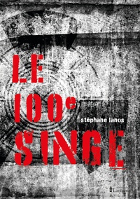Stéphane Lanos - Le centième singe.