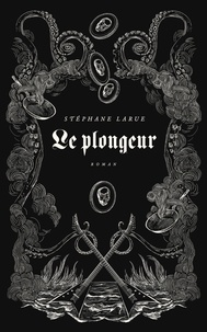 Téléchargements gratuits pour kindle books en ligne Le plongeur par Stéphane Larue (French Edition) 9782896982721 DJVU RTF MOBI