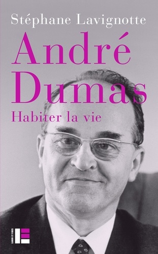 André Dumas. Habiter la vie