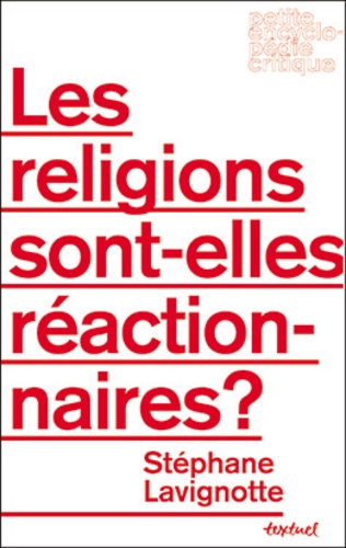 Stéphane Lavignotte - Les religions sont-elles réactionnaires ?.