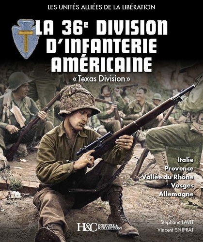 La 36e division d'infanterie américaine "Texas Division". Les unités alliées de la Libération